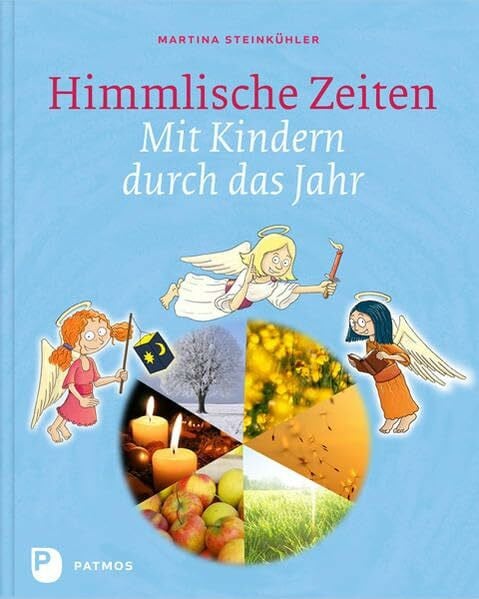 Tisch, Christof Himmlische Zeiten: Mit Kindern durch das Jahr