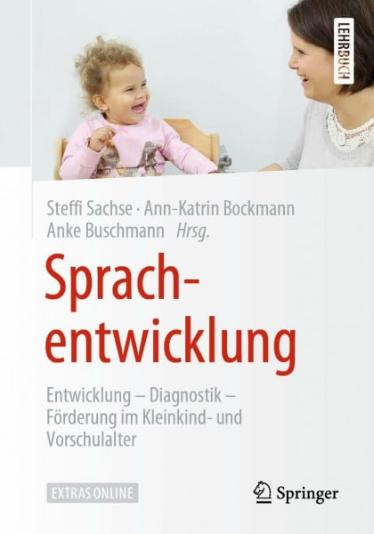 Sachse, Steffi Sprachentwicklung: Entwicklung – Diagnostik – Förderung im Kleinkind- und Vorschulalter