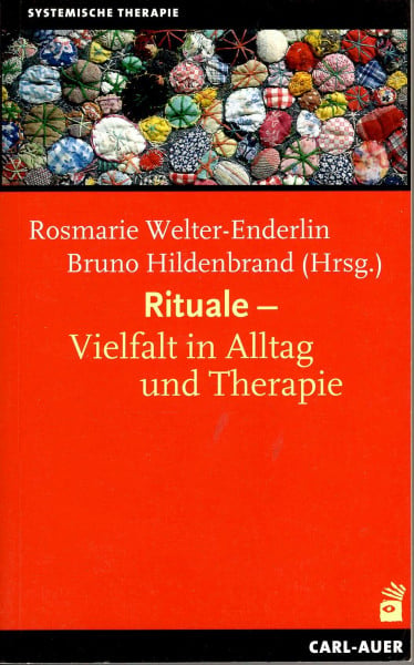 Welter-Enderlin, Rosmarie Rituale - Vielfalt in Alltag und Therapie
