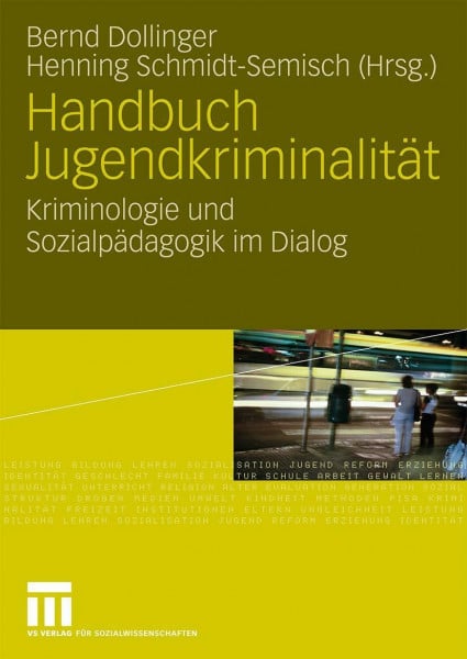 Schmidt-Semisch, Henning Handbuch Jugendkriminalität: Kriminologie und Sozialpädagogik im Dialog