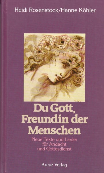 Köhler, Hanne Du Gott, Freundin der Menschen