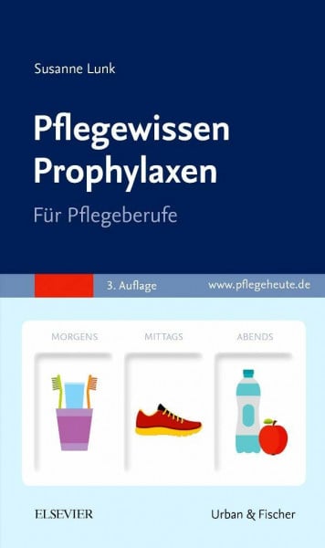 Lunk, Susanne PflegeWissen Prophylaxen in der Pflege: Für Pflegeberufe