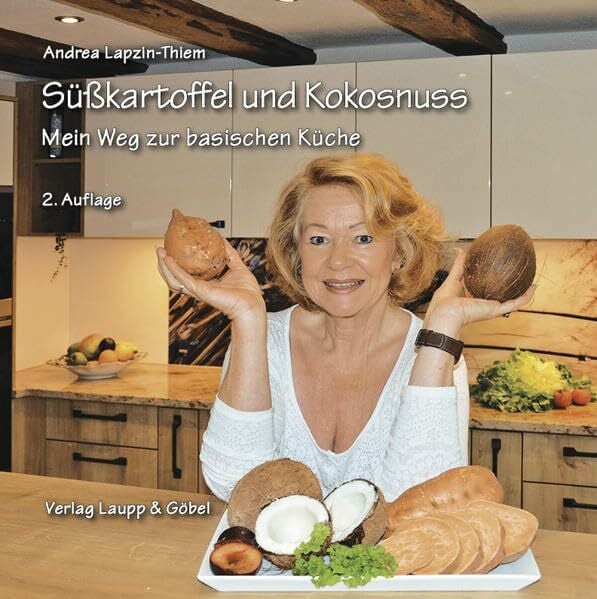Lapzin-Thiem, Andrea Süßkartoffel und Kokosnuss: Mein Weg zur basischen Küche