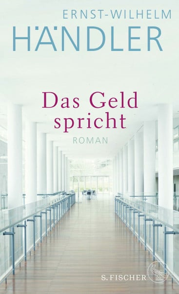 Händler, Ernst-Wilhelm Das Geld spricht: Roman