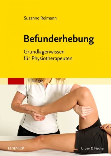 Reimann, Susanne Befunderhebung: Grundlagenwissen für Physiotherapeuten