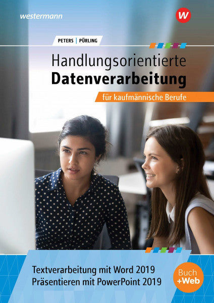 Peters, Markus Handlungsorientierte Textverarbeitung und Präsentation mit Word und PowerPoint 2019 für kaufmännische Berufe: Schülerband
