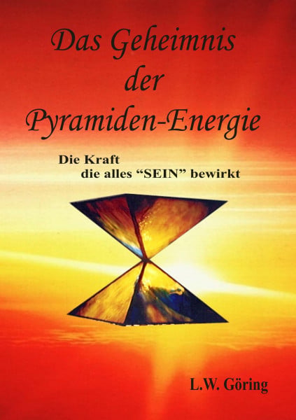 Clausen, H. Das Geheimnis der Pyramiden-Energie: Die Kraft die alles SEIN bewirkt