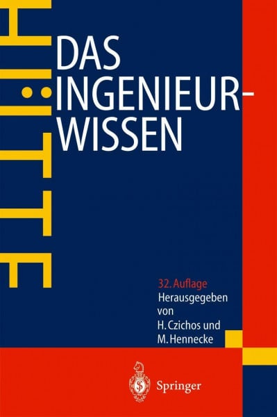 M. Hennecke Hütte. Das Ingenieurwissen: 32., aktualisierte Auflage