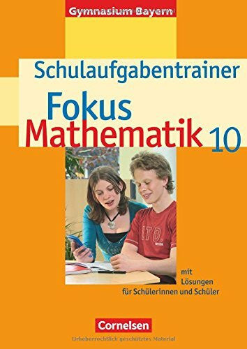 Irmgard Wagner Fokus Mathematik - Bayern - Bisherige Ausgabe / 10. Jahrgangsstufe - Schulaufgabentrainer mit Lösungen: Mit Lösungen für Schülerinnen und Schüler
