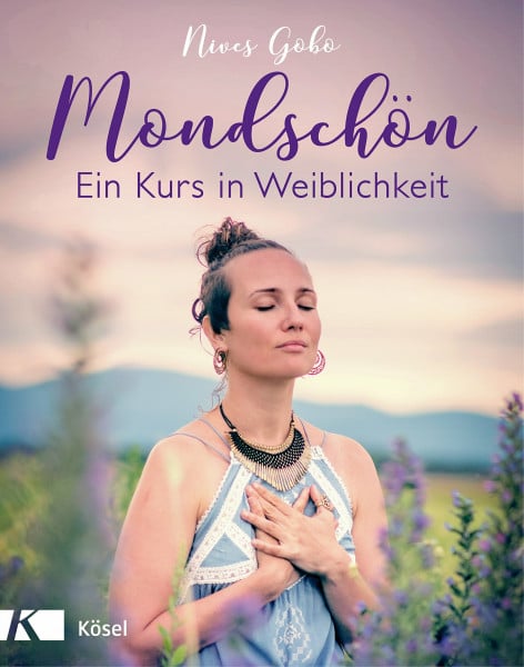 Gobo, Nives Mondschön: Ein Kurs in Weiblichkeit