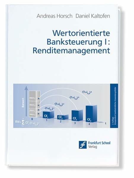 Horsch, Andreas Wertorientierte Banksteuerung I: Renditemanagement (Kompendium bankbetrieblicher Anwendungsfelder)