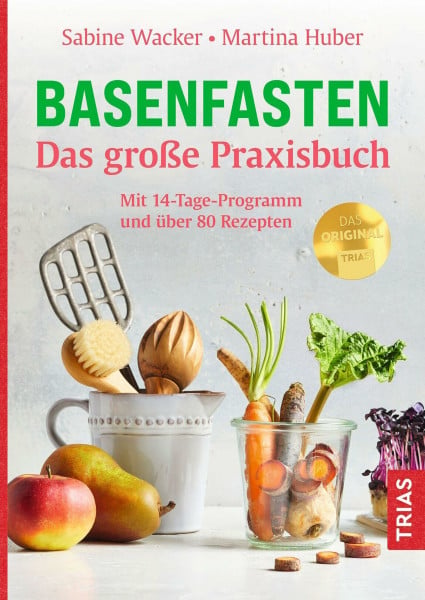 Huber, Martina Basenfasten - Das große Praxisbuch: Mit 14-Tage-Programm und über 80 Rezepten