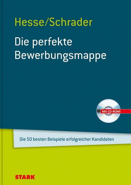 Hesse, Jürgen Die perfekte Bewerbungsmappe: Die 50 besten Beispiele erfolgreicher Kandidaten (inkl. CD-ROM) (STARK-Verlag - Bewerbungsratgeber)