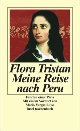 Flora Tristan Meine Reise nach Peru: Fahrten einer Paria (insel taschenbuch)