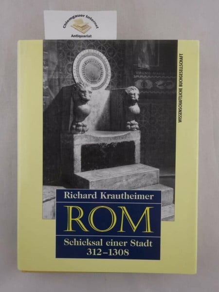 Krautheimer, Richard Rom: Schicksal einer Stadt 312-1308