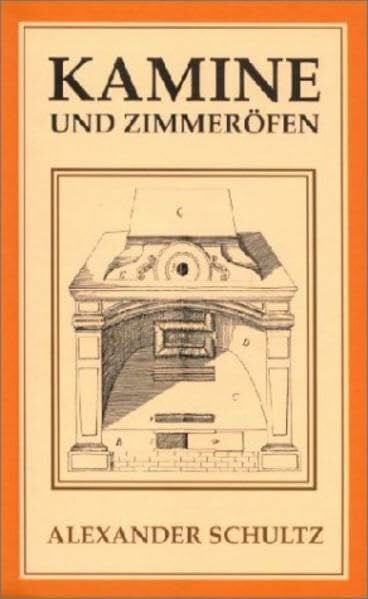 Schultz, Alexander Kamine und Zimmeröfen