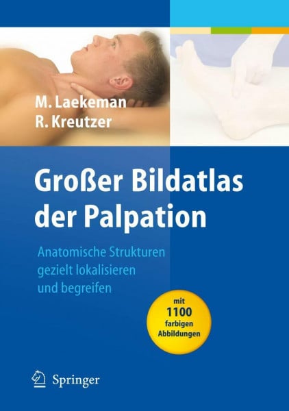 Kreutzer, Roland Großer Bildatlas der Palpation: Anatomische Strukturen gezielt lokalisieren und begreifen (Physiotherapie Basics)