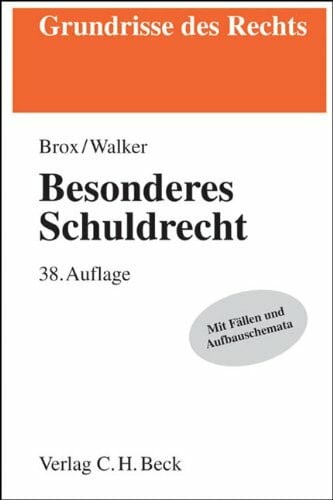Walker, Wolf-Dietrich Besonderes Schuldrecht: Mit Fällen und Aufbauschemata (Grundrisse des Rechts)