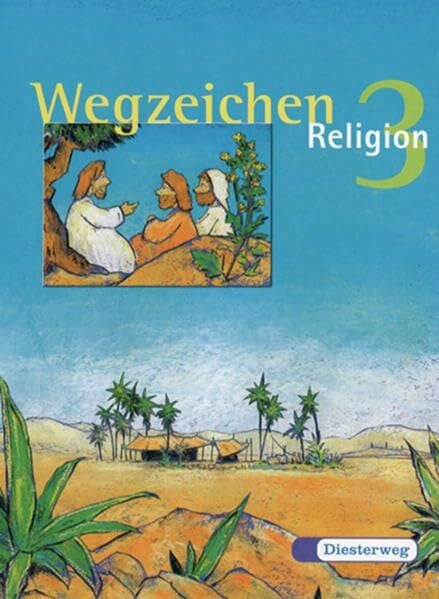 Miederer, Gertrud Wegzeichen. Ein Unterrichtswerk für den evangelischen Religionsunterricht für die Klassen 1-4: Wegzeichen: Schülerbuch 3: Ein Unterrichtswerk für den ... für die Klassen 1 - 4 - Ausgabe 2001)