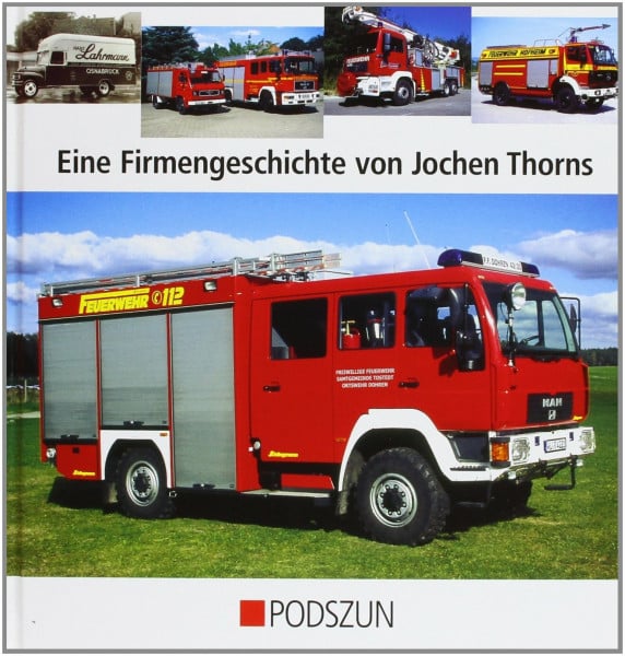 Thorns, Jochen Schlingmann: Feuerwehrfahrzeuge: Eine Firmengeschichte