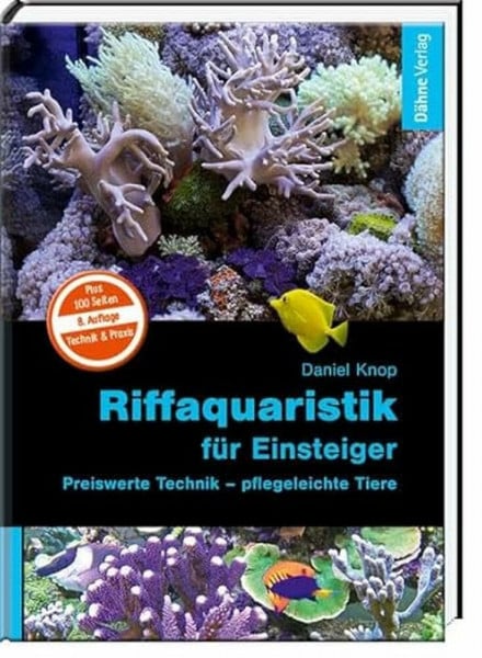 Daniel Knop Riffaquaristik für Einsteiger: Preiswerte Technik - pflegeleichte Tiere