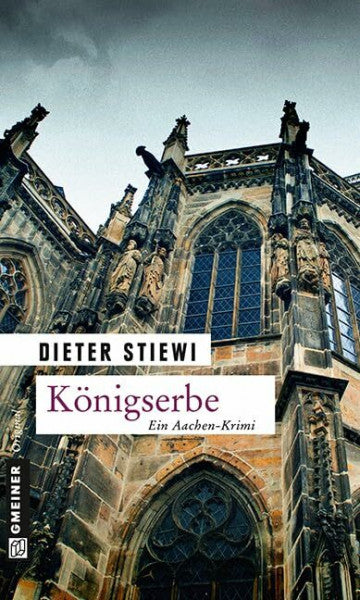 Stiewi, Dieter Königserbe: Kriminalroman (Kriminalromane im GMEINER-Verlag)