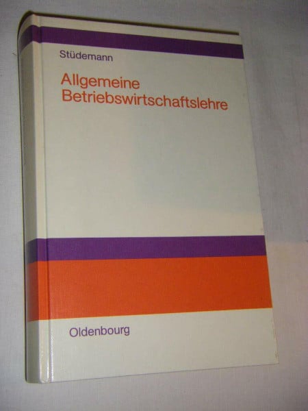 Stüdemann, Klaus Allgemeine Betriebswirtschaftslehre: Lehre vom wirtschaftlichen Handeln