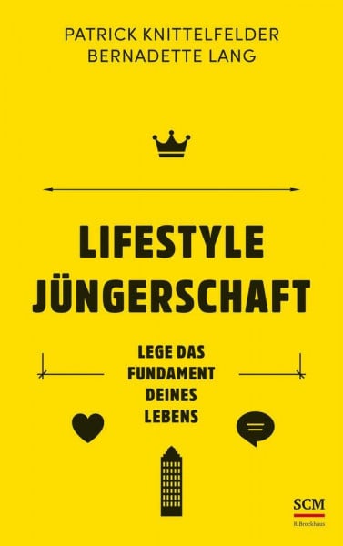 Lang, Bernadette Lifestyle Jüngerschaft: Lege das Fundament deines Lebens