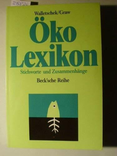[Hrsg.] Walletschek, Hartwig Öko-Lexikon : Stichworte und Zusammenhänge.