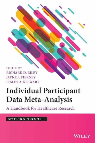 Riley, Richard D. Individual Participant Data Meta-Analysis: A Handbook for Healthcare Research (Statistics in Practice)