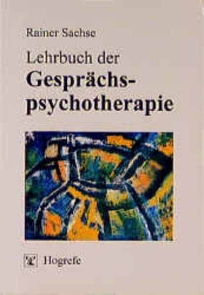 Sachse, Rainer Lehrbuch der Gesprächspsychotherapie