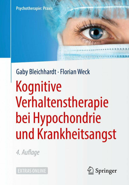 Bleichhardt, Gaby Kognitive Verhaltenstherapie bei Hypochondrie und Krankheitsangst: Extras online (Psychotherapie: Praxis)