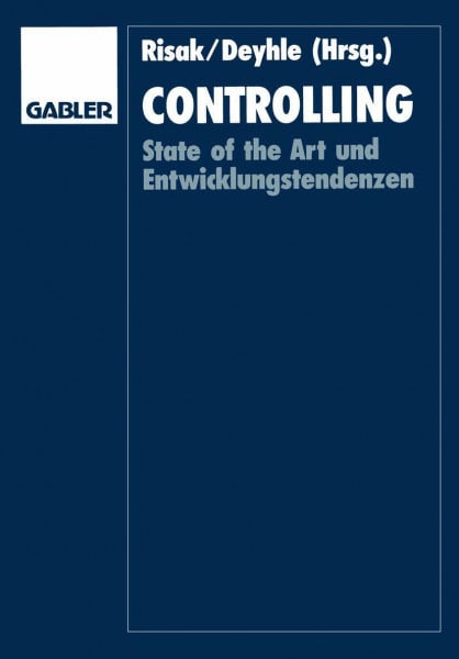 Risak, Johann Controlling: State Of The Art Und Entwicklungstendenzen : Rolf Eschenbach Zum 60. Geburtstag (German Edition)