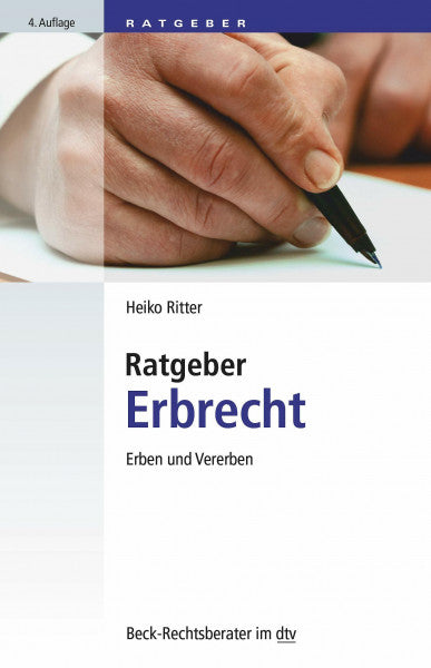 Ritter, Heiko Ratgeber Erbrecht: Erben und vererben (Beck-Rechtsberater im dtv)