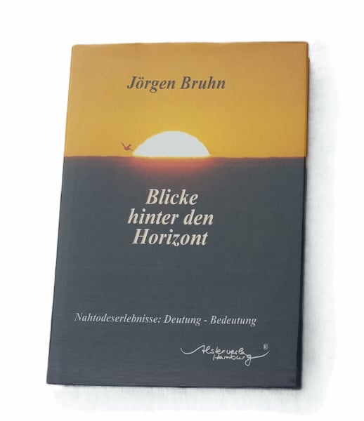 Bruhn, Jörgen Blicke hinter den Horizont: Nahtodeserlebnisse: Deutung - Bedeutung