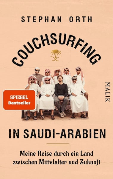Orth, Stephan Couchsurfing in Saudi-Arabien: Meine Reise durch ein Land zwischen Mittelalter und Zukunft | Ungewöhnlicher Reisebericht