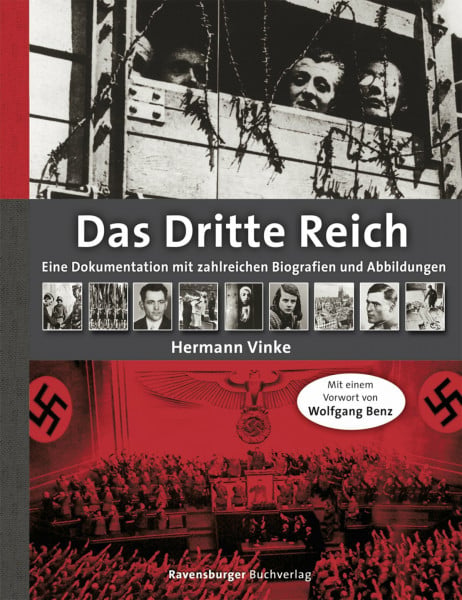 Vinke, Hermann Das Dritte Reich: Eine Dokumentation mit zahlreichen Biografien und Abbildungen: Eine Dokumentation mit zahlreichen Biografien und Abbildungen. Vorw. v. Wolfgang Benz