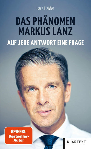 Haider, Lars Das Phänomen Markus Lanz: Auf jede Antwort eine Frage
