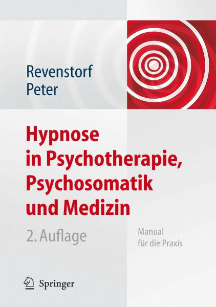Burkhard, Peter Hypnose in Psychotherapie, Psychosomatik und Medizin: Manual für die Praxis