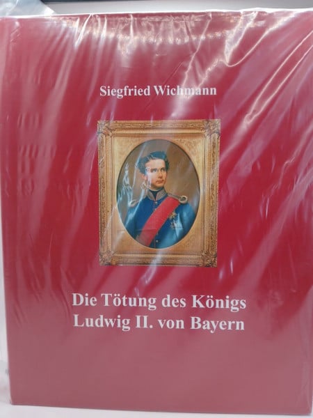 Wichmann Siegfried Die Tötung des Königs Ludwig II. von Bayern