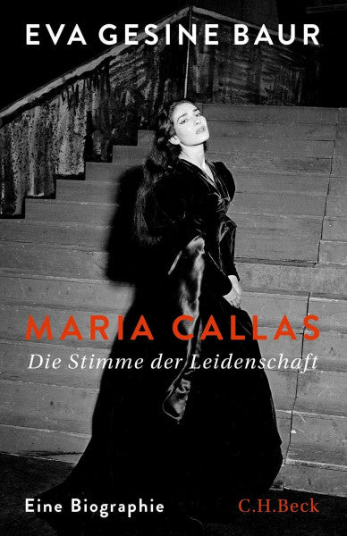 Baur, Eva Gesine Maria Callas: Die Stimme der Leidenschaft