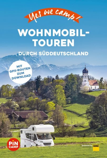 Hewer, Frauke Yes we camp! Wohnmobil-Touren durch Süddeutschland: Der große Baukasten für die perfekte Reise (PiNCAMP powered by ADAC)