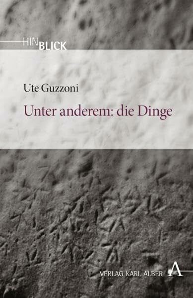 Guzzoni, Ute Unter anderem: die Dinge (HinBlick)