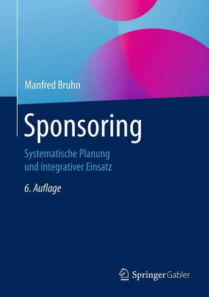 Bruhn, Manfred Sponsoring: Systematische Planung und integrativer Einsatz