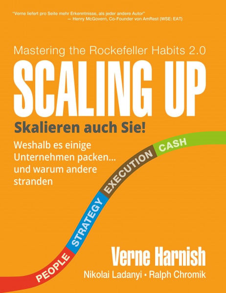 Verne Harnish Scaling Up Skalieren auch Sie! Weshalb es einige Unternehmen packen… und warum andere stranden