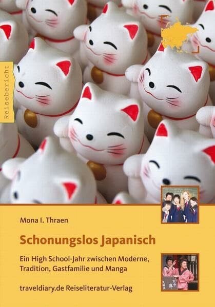 Thraen, Mona I. Schonungslos Japanisch: Ein High School-Jahr zwischen Moderne, Tradition, Gastfamilie und Manga