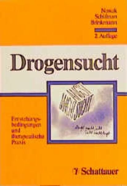 Nowak, Manfred Drogensucht: Entstehungsbedingungen und therapeutische Praxis