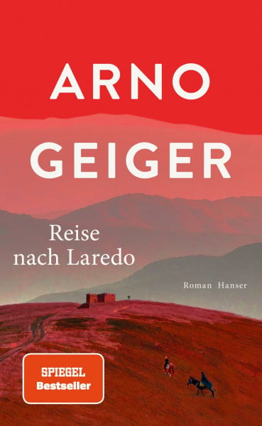 Geiger, Arno Reise nach Laredo: Roman