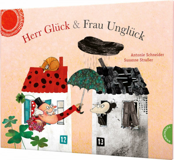 Straßer, Susanne Herr Glück und Frau Unglück: Ein Bilderbuch über das Glücklichsein