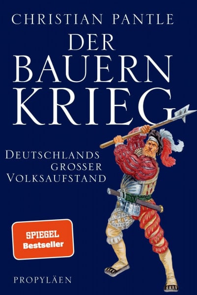 Pantle, Dr. Christian Der Bauernkrieg: Deutschlands großer Volksaufstand | Der Bestseller des Autors von 'Der Dreißigjährige Krieg'